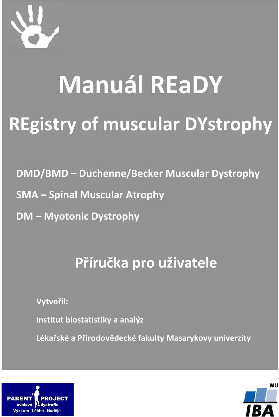 Atrophy DM Myotonic Dystrophy Příručka pro uživatele