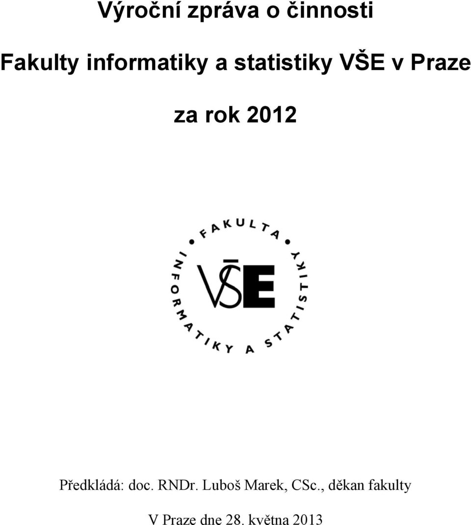 rok 2012 Předkládá: doc. RNDr.