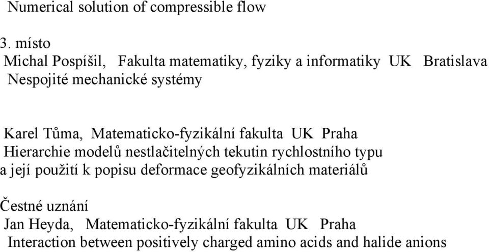 modelů nestlačitelných tekutin rychlostního typu a její použití k popisu deformace geofyzikálních materiálů