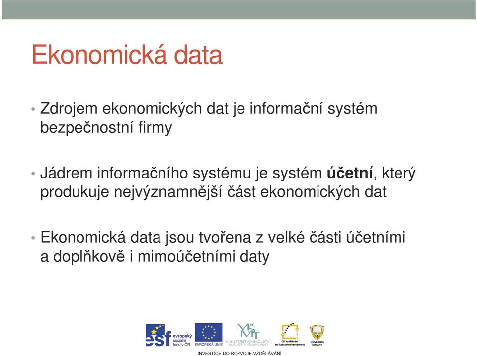 který produkuje nejvýznamnější část ekonomických dat Ekonomická