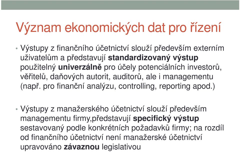 pro finanční analýzu, controlling, reporting apod.