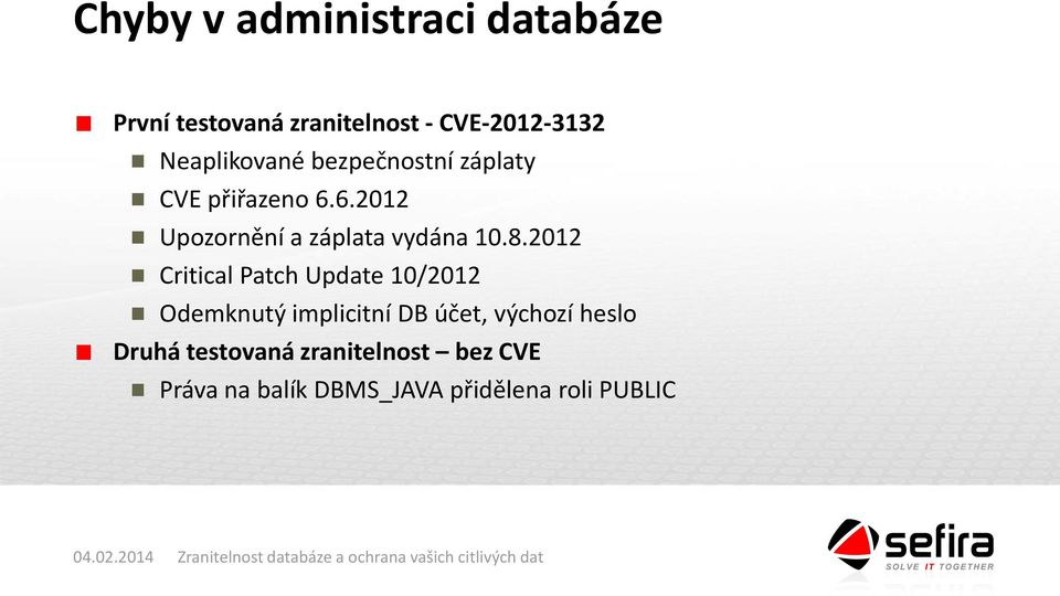 6.2012 Upozornění a záplata vydána 10.8.