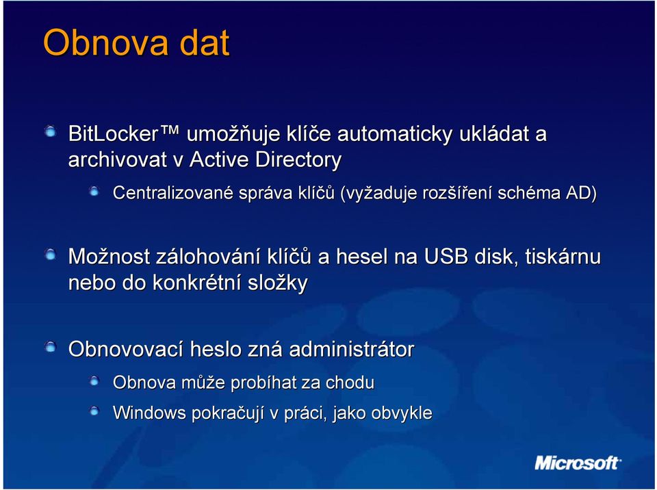 lohování klíčů a hesel na USB disk, tiskárnu nebo do konkrétn tní složky Obnovovací heslo