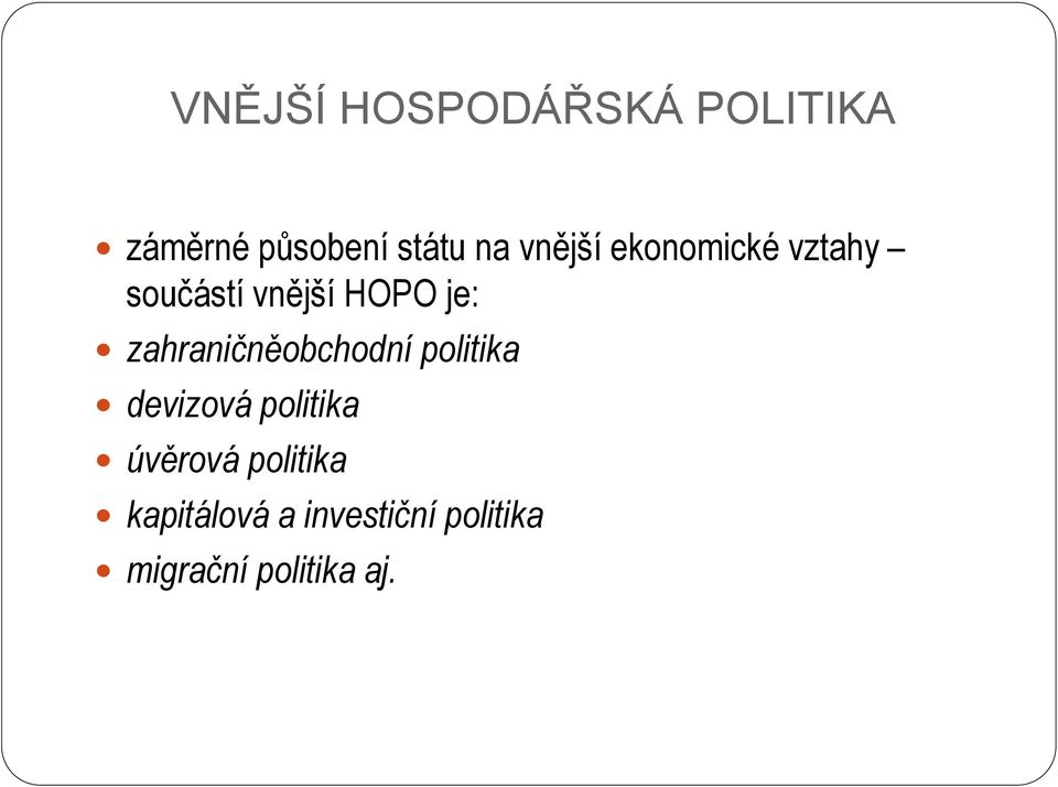 zahraničněobchodní politika devizová politika úvěrová