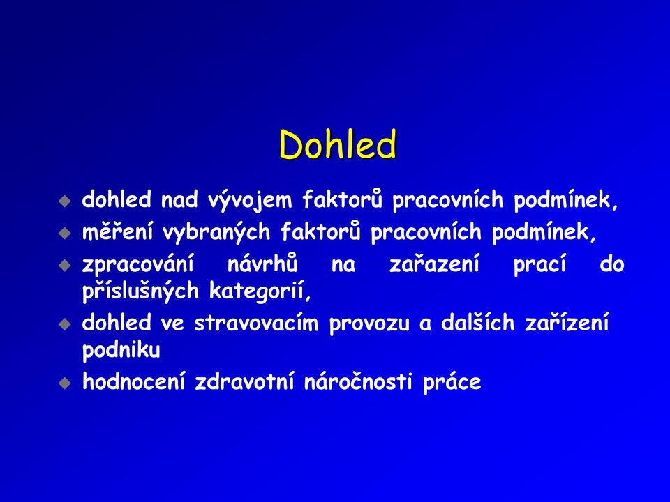 zařazení prací do příslušných kategorií, dohled ve stravovacím