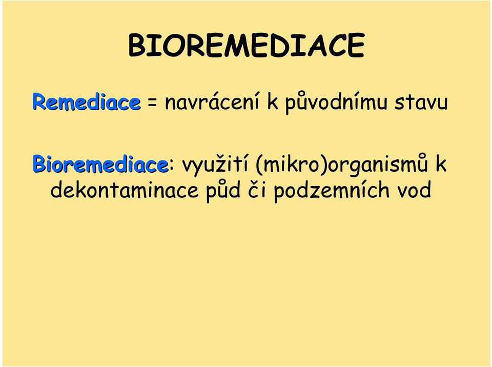 Bioremediace: využití