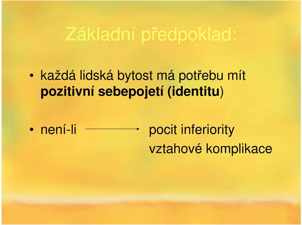 sebepojetí (identitu) není-li