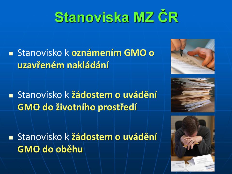 žádostem o uvádění GMO do životního