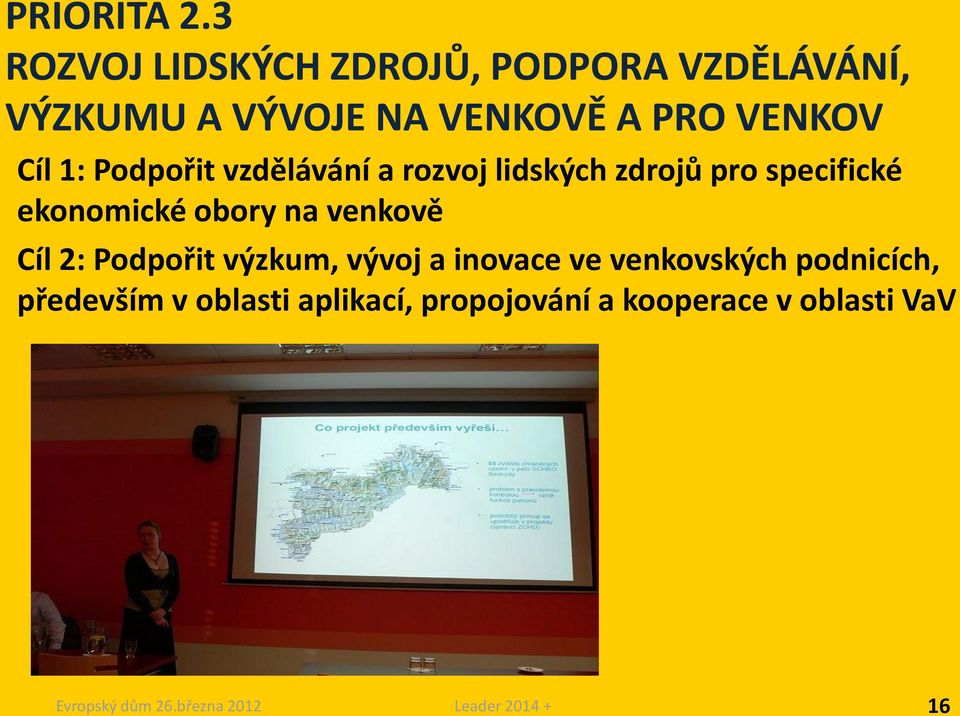 VENKOV Cíl 1: Podpořit vzdělávání a rozvoj lidských zdrojů pro specifické