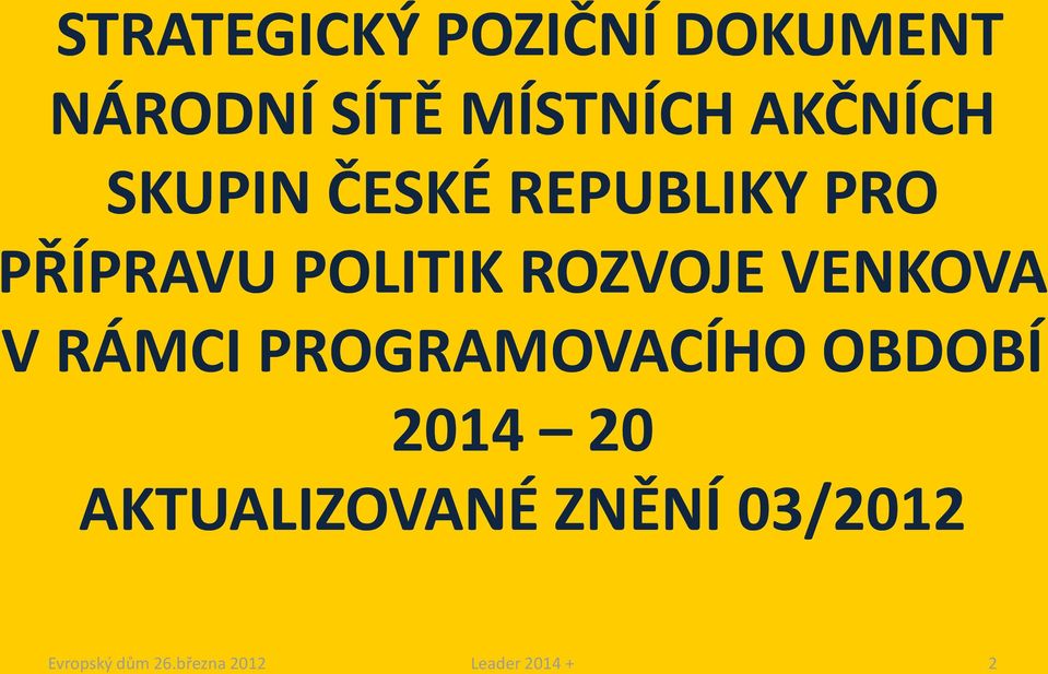 PŘÍPRAVU POLITIK ROZVOJE VENKOVA V RÁMCI