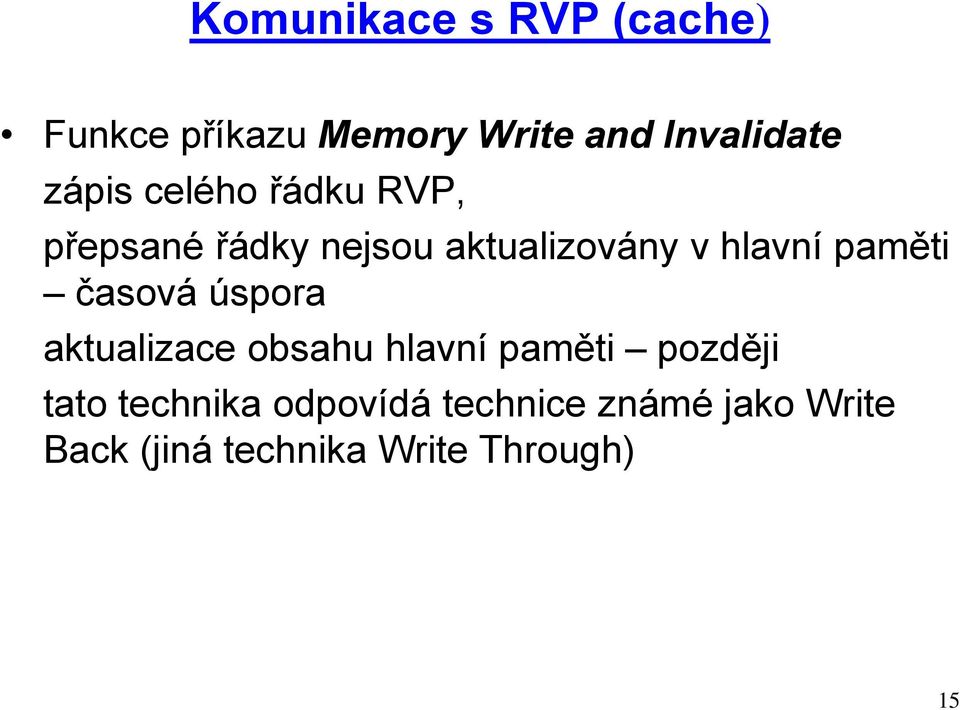 paměti časová úspora aktualizace obsahu hlavní paměti později tato