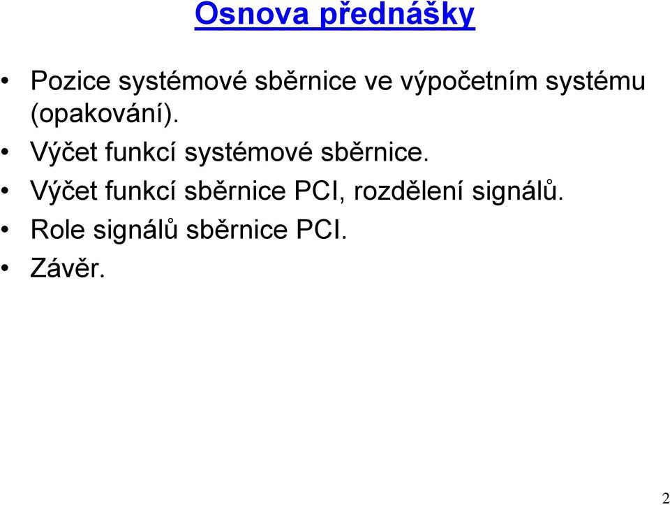 Výčet funkcí systémové sběrnice.