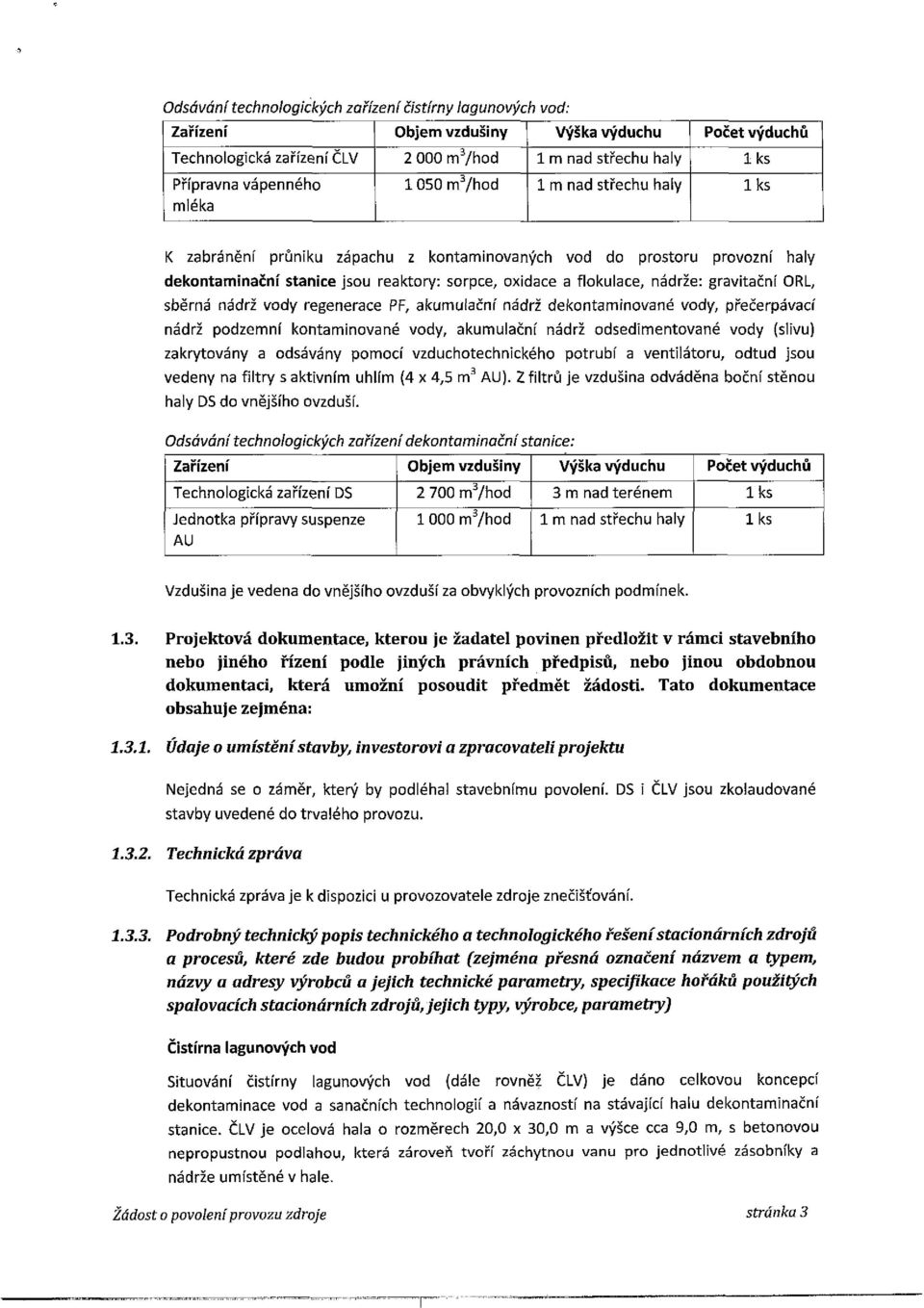 gravitační ORL, sběrná nádrž vody regenerace PF, akumulační nádrž dekontaminované vody, přečerpávací nádrž podzemní kontaminované vody, akumulační nádrž odsedimentované vody (slivu) zakrytovány a