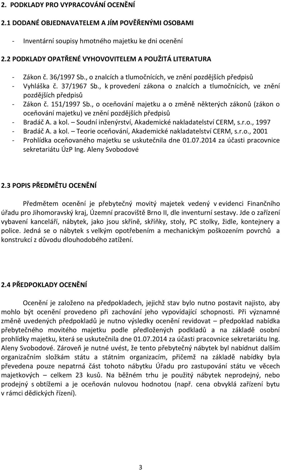 , k provedení zákona o znalcích a tlumočnících, ve znění pozdějších předpisů - Zákon č. 151/1997 Sb.