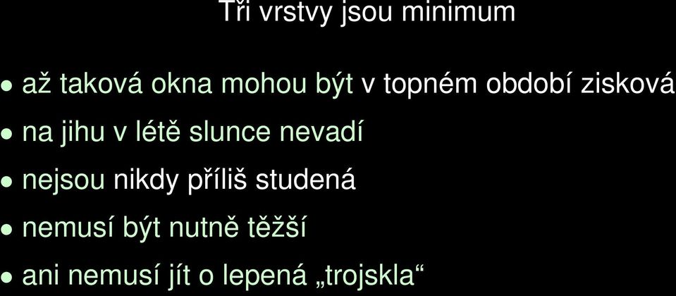 slunce nevadí nejsou nikdy příliš studená