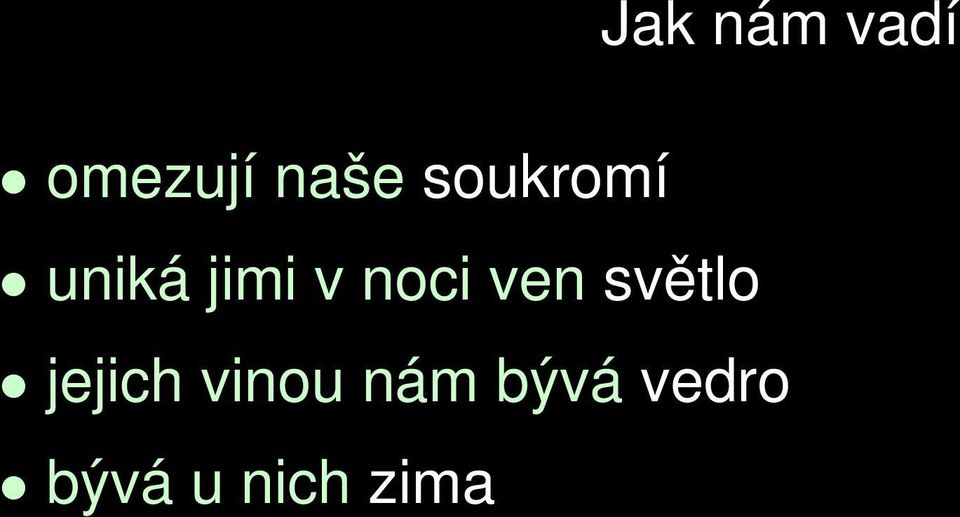 ven světlo jejich vinou