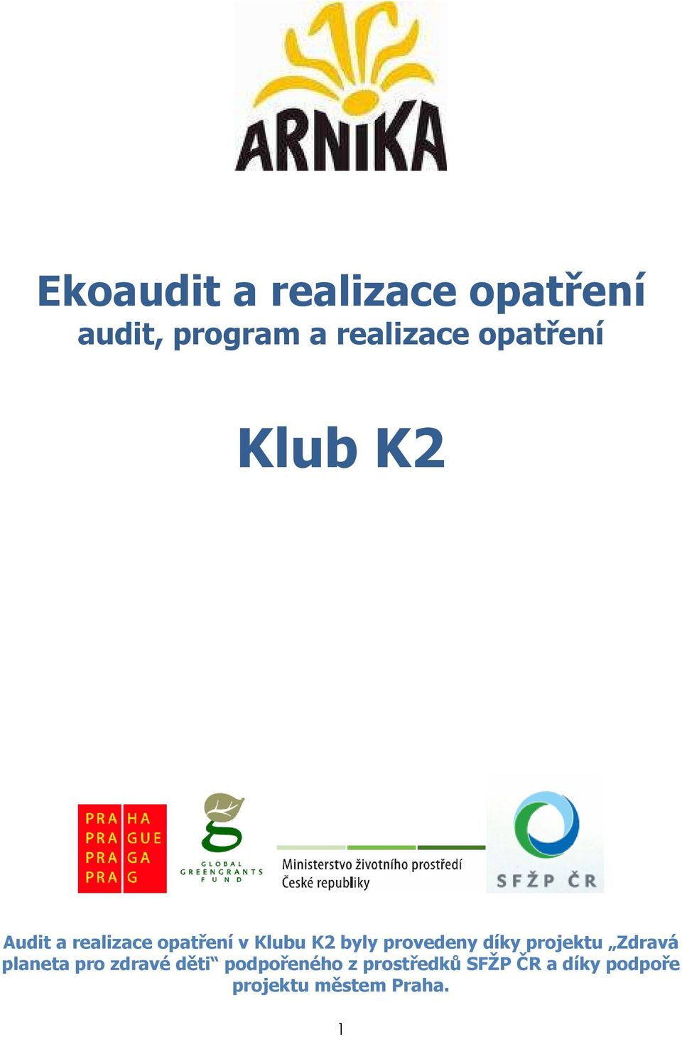 provedeny díky projektu Zdravá planeta pro zdravé děti