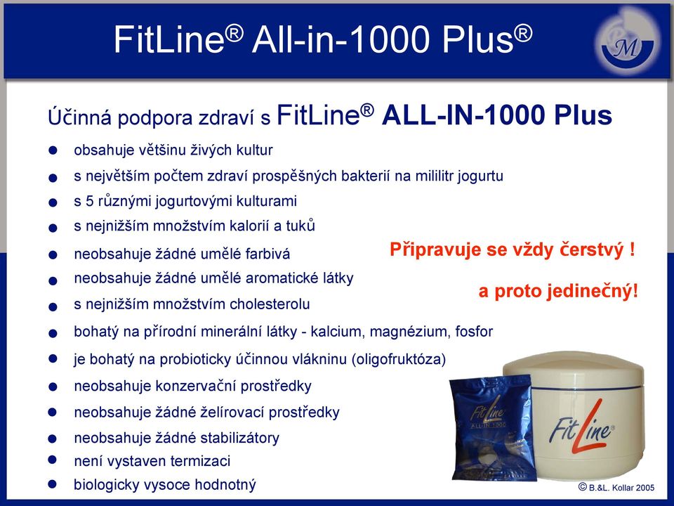 cholesterolu bohatý na přírodní minerální látky - kalcium, magnézium, fosfor je bohatý na probioticky účinnou vlákninu (oligofruktóza) neobsahuje konzervační