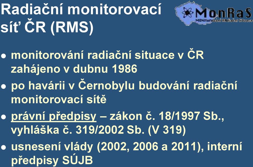 monitorovací sítě právní předpisy zákon č. 18/1997 Sb., vyhláška č.