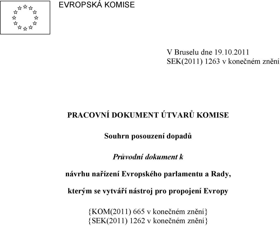 posouzení dopadů Průvodní dokument k návrhu nařízení Evropského parlamentu a