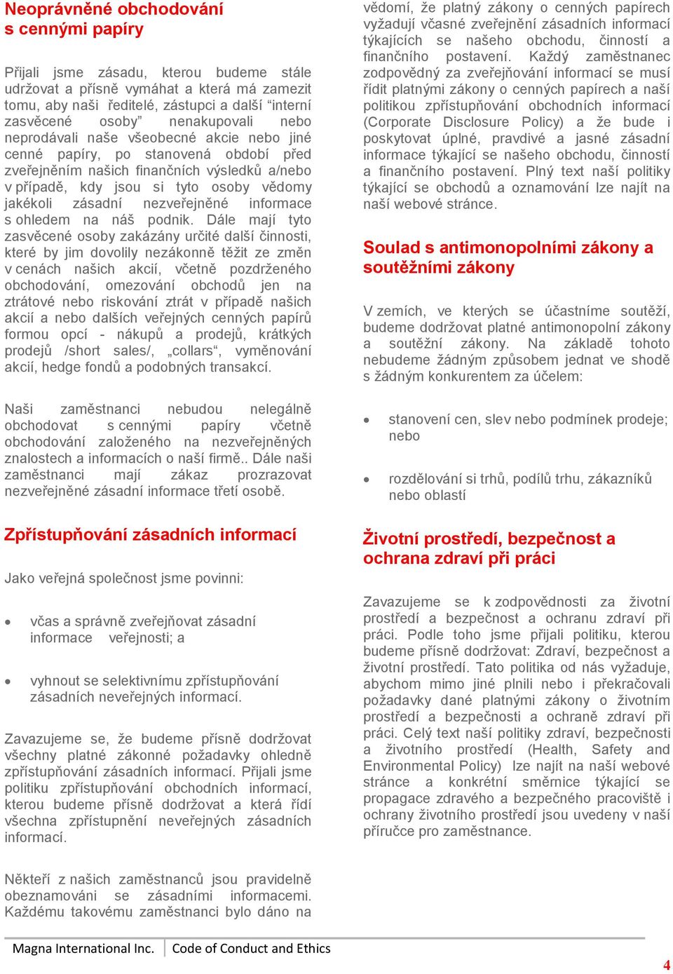 zásadní nezveřejněné informace s ohledem na náš podnik.