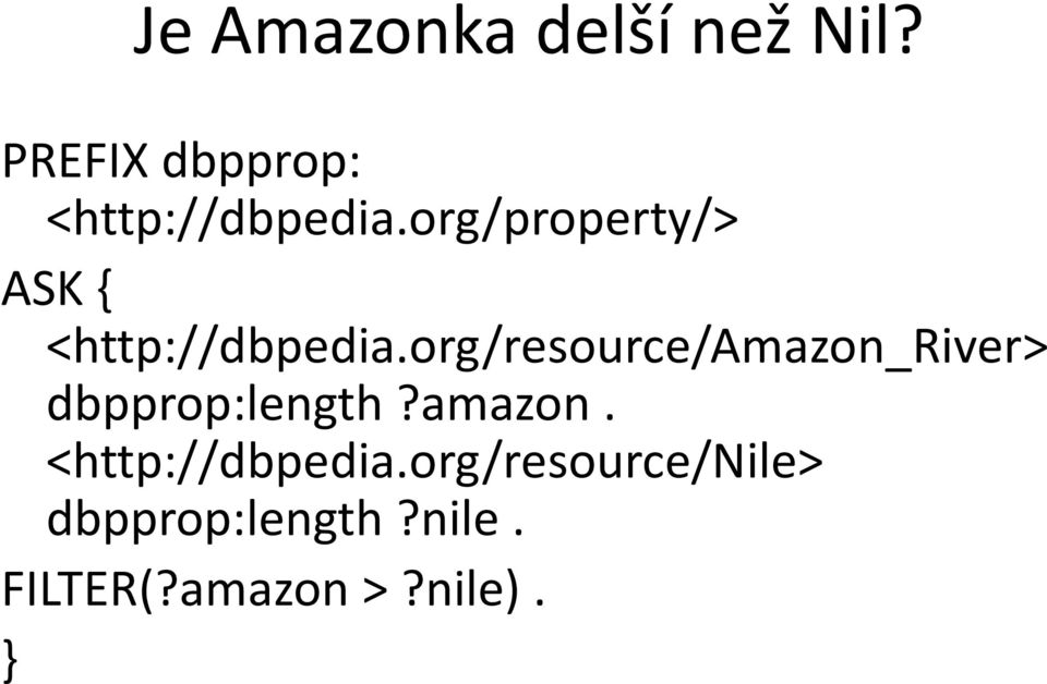 org/resource/amazon p// p / _ River> dbpprop:length?amazon. <http://dbpedia.