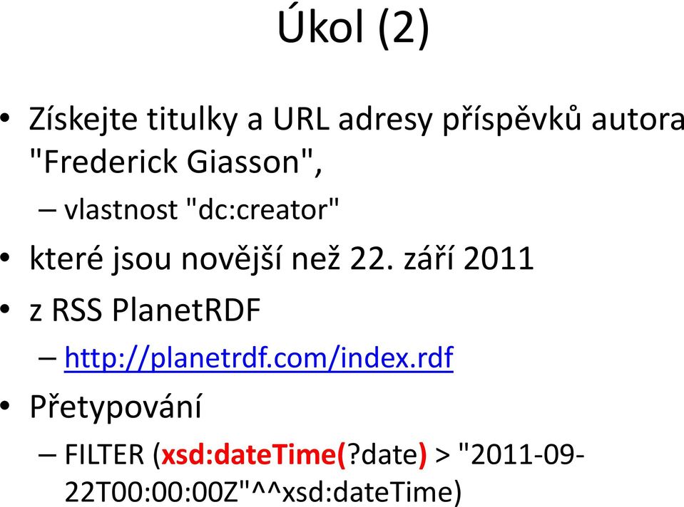 než 22. září 2011 z RSS PlanetRDF http://planetrdf.com/index.