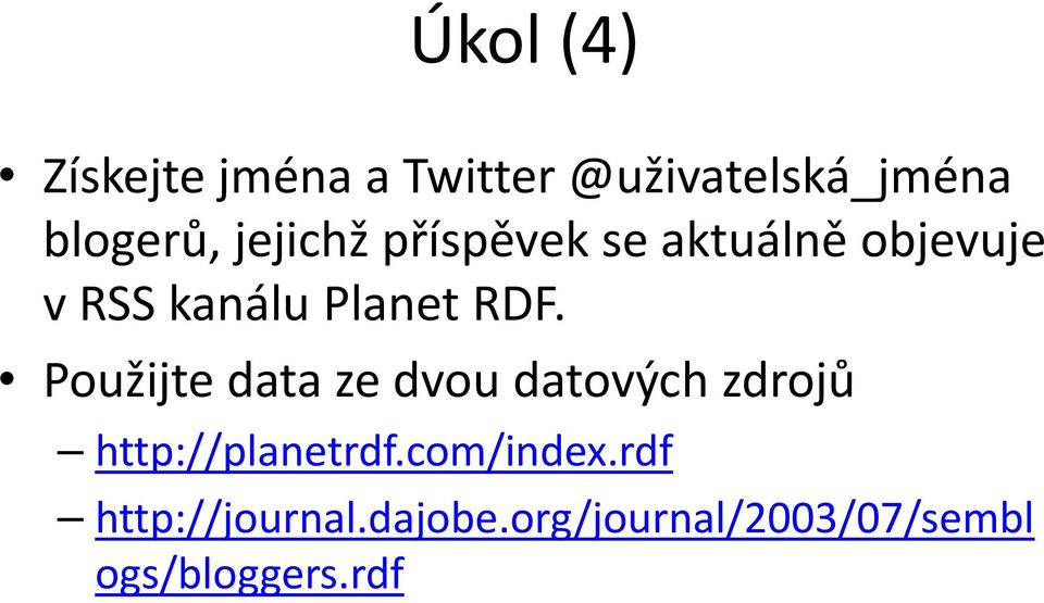 RDF. Použijte data ze dvou datových zdrojů http://planetrdf.