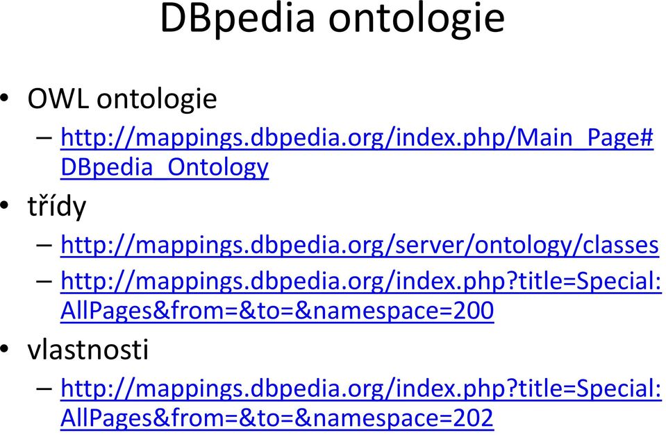 org/server/ontology/classes http://mappings.dbpedia.org/index.php?