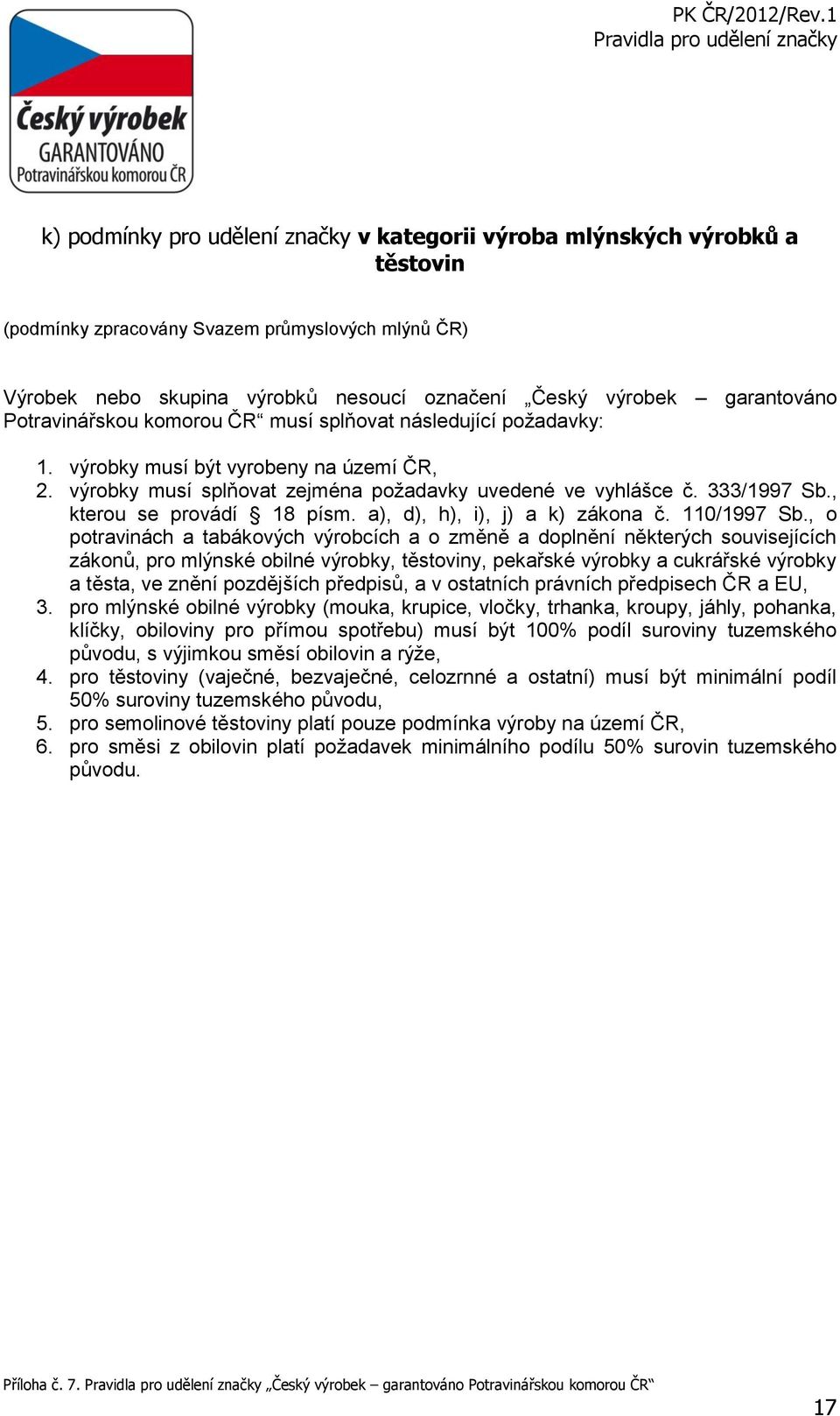 , kterou se provádí 18 písm. a), d), h), i), j) a k) zákona č. 110/1997 Sb.