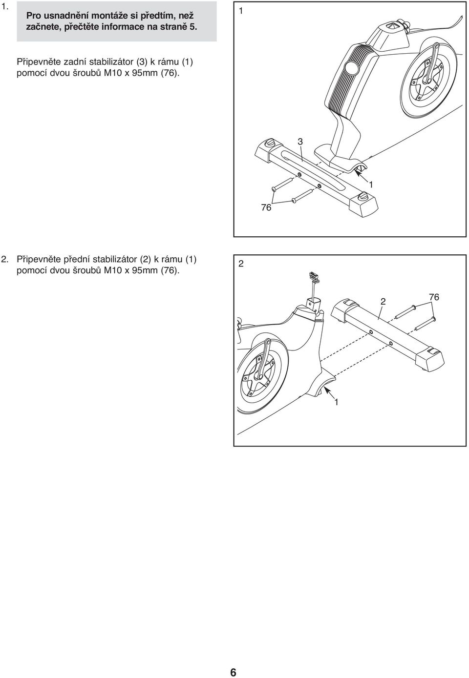 1 Připevněte zadní stabilizátor (3) k rámu (1) pomocí dvou šroubů
