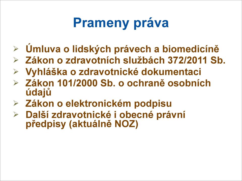 Vyhláška o zdravotnické dokumentaci Zákon 101/2000 Sb.