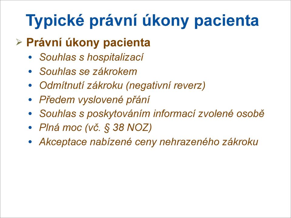 reverz) Předem vyslovené přání Souhlas s poskytováním informací