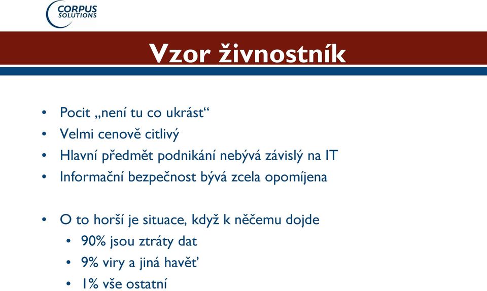 bezpečnost bývá zcela opomíjena O to horší je situace, když k
