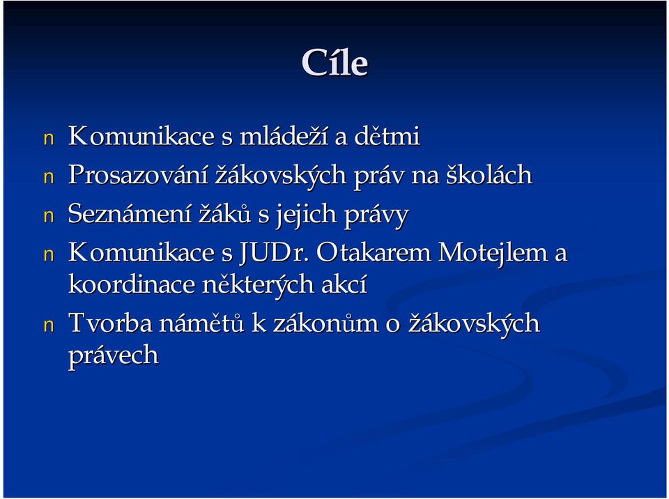 právy Komunikace s JUDr.