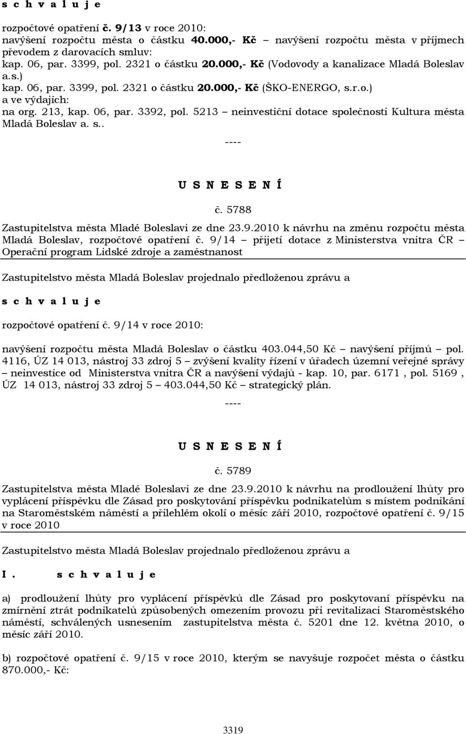 5213 neinvestiční dotace společnosti Kultura města Mladá Boleslav a. s.. č. 5788 Zastupitelstva města Mladé Boleslavi ze dne 23.9.
