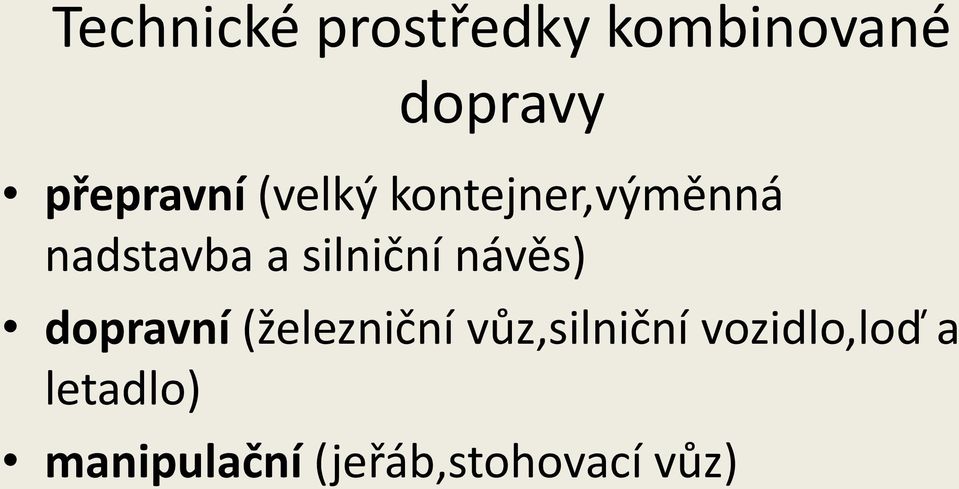 silniční návěs) dopravní (železniční