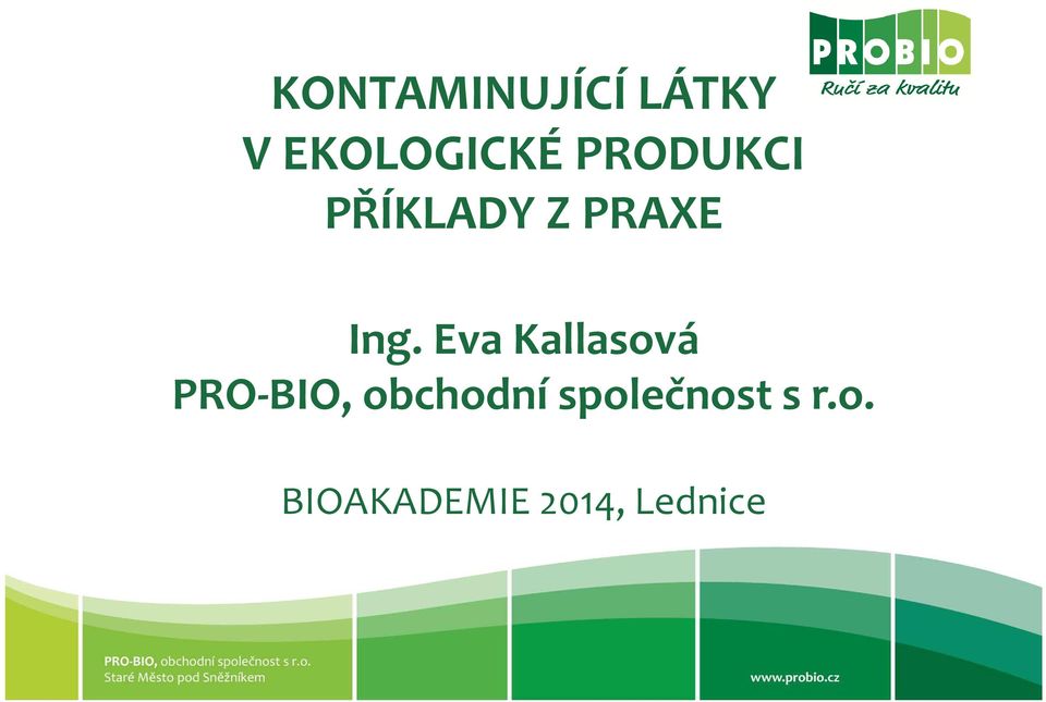 Eva Kallasová PRO-BIO, obchodní