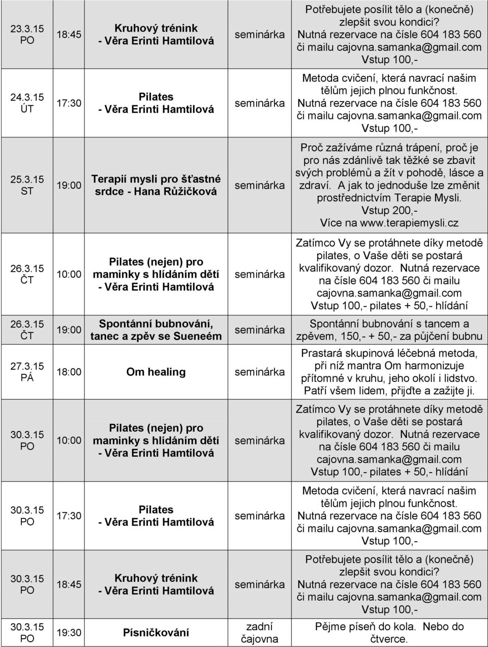 pohodě, lásce a zdraví. A jak to jednoduše lze změnit prostřednictvím Terapie Mysli. Vstup 200,- Více na www.terapiemysli.