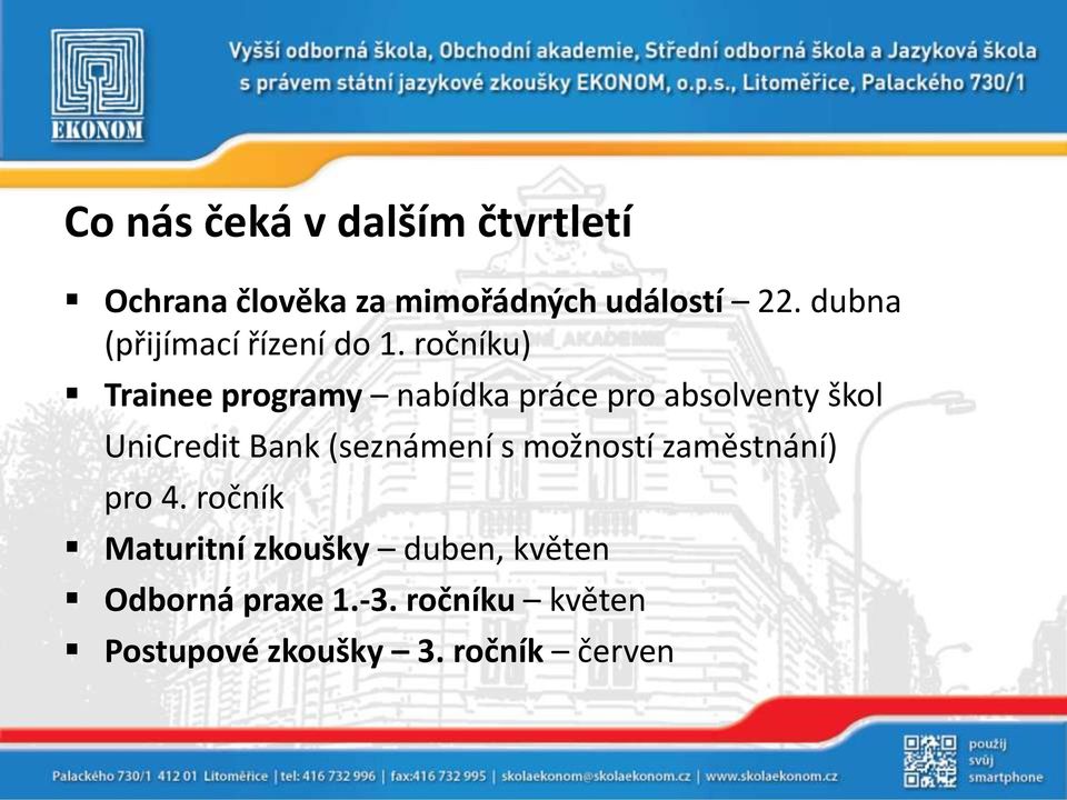 ročníku) Trainee programy nabídka práce pro absolventy škol UniCredit Bank