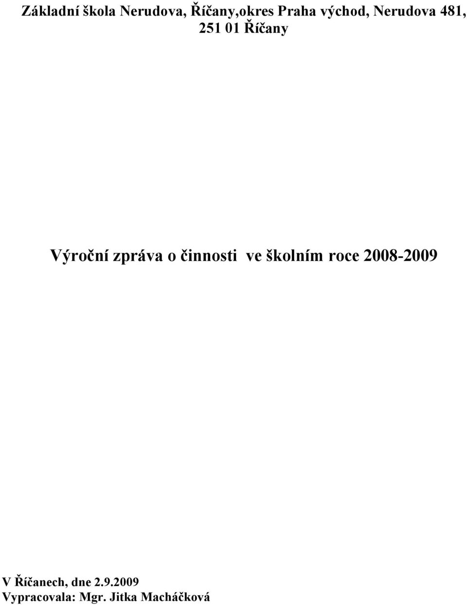 zpráva o činnosti ve školním roce 2008-2009 V