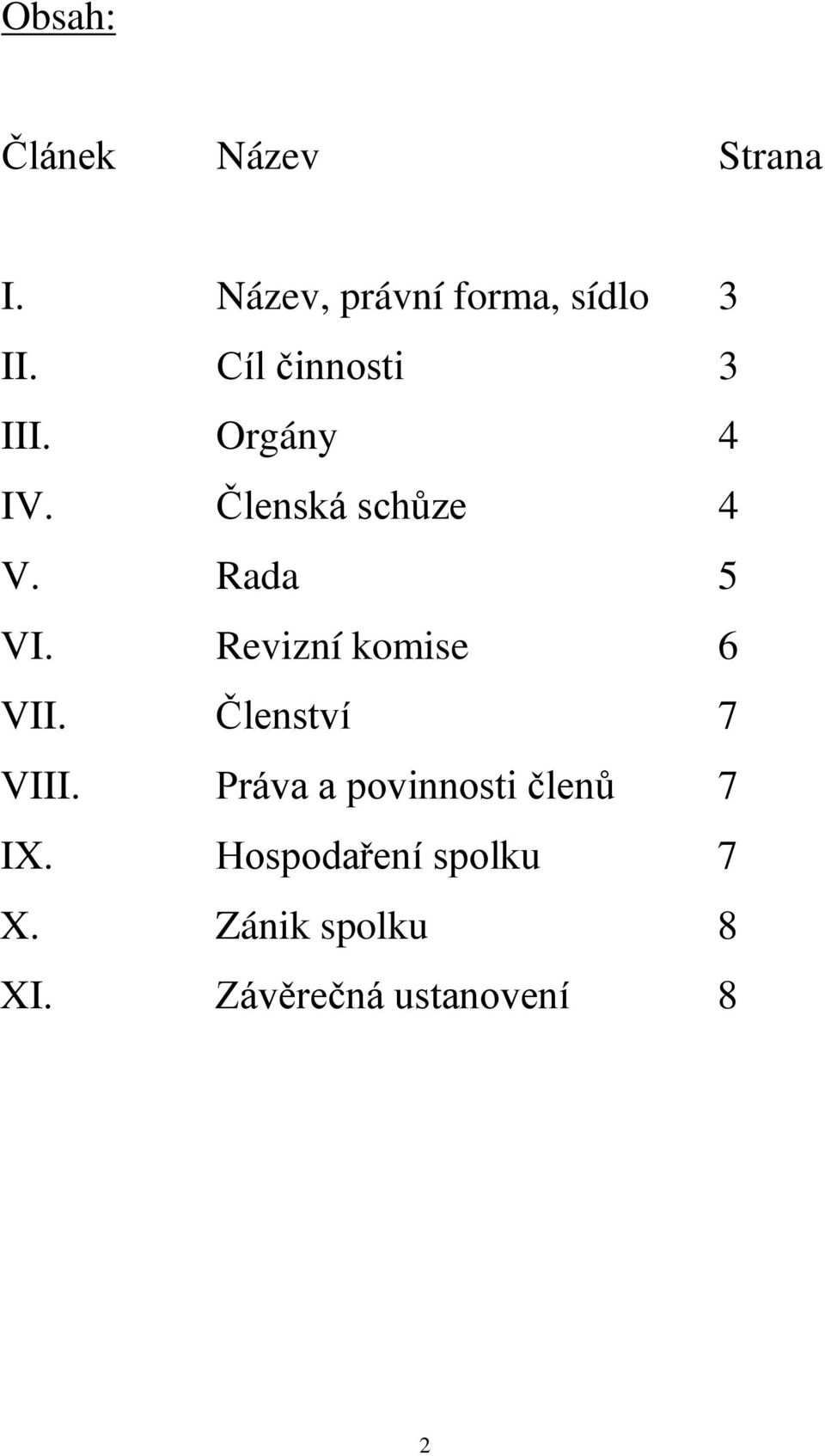 Revizní komise 6 VII. Členství 7 VIII.