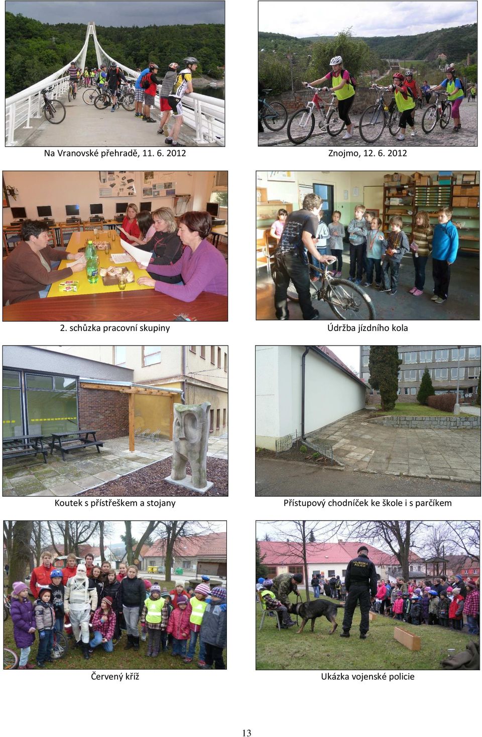 přístřeškem a stojany Přístupový chodníček ke škole i