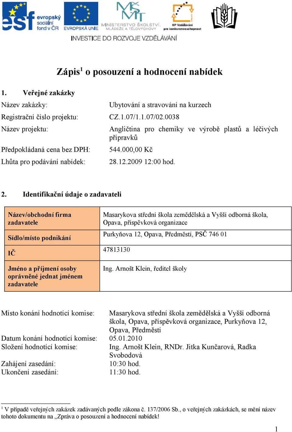 0038 Angličtina pro chemiky ve výrobě plastů a léčivých přípravků 544.000,00 Kč 28