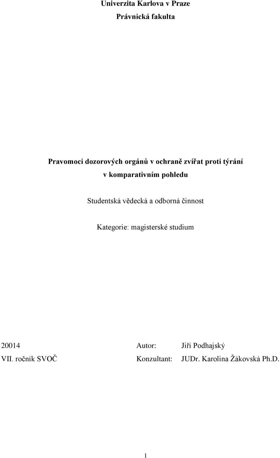 Studentská vědecká a odborná činnost Kategorie: magisterské studium