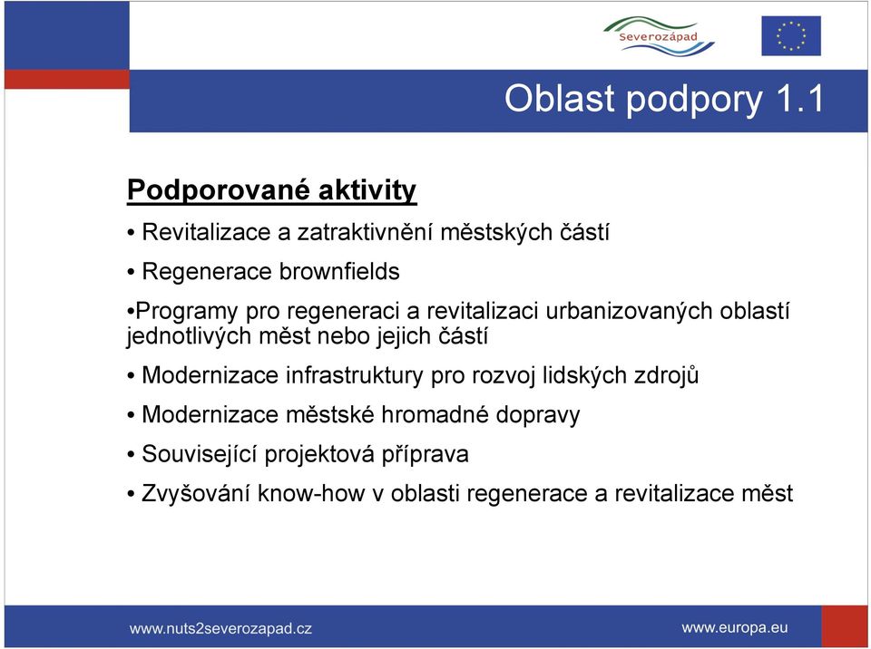 Programy pro regeneraci a revitalizaci urbanizovaných oblastí jednotlivých měst nebo jejich částí