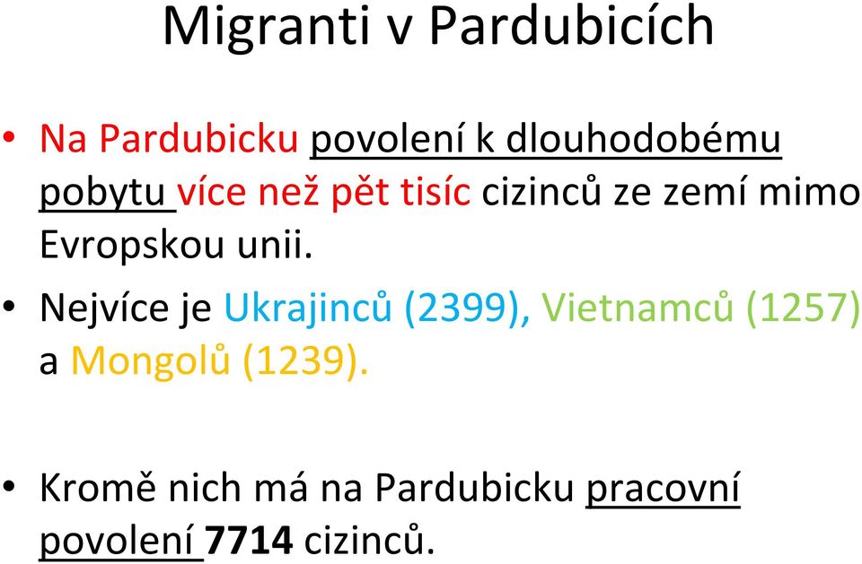 Nejvíce je Ukrajinců (2399), Vietnamců (1257) a Mongolů