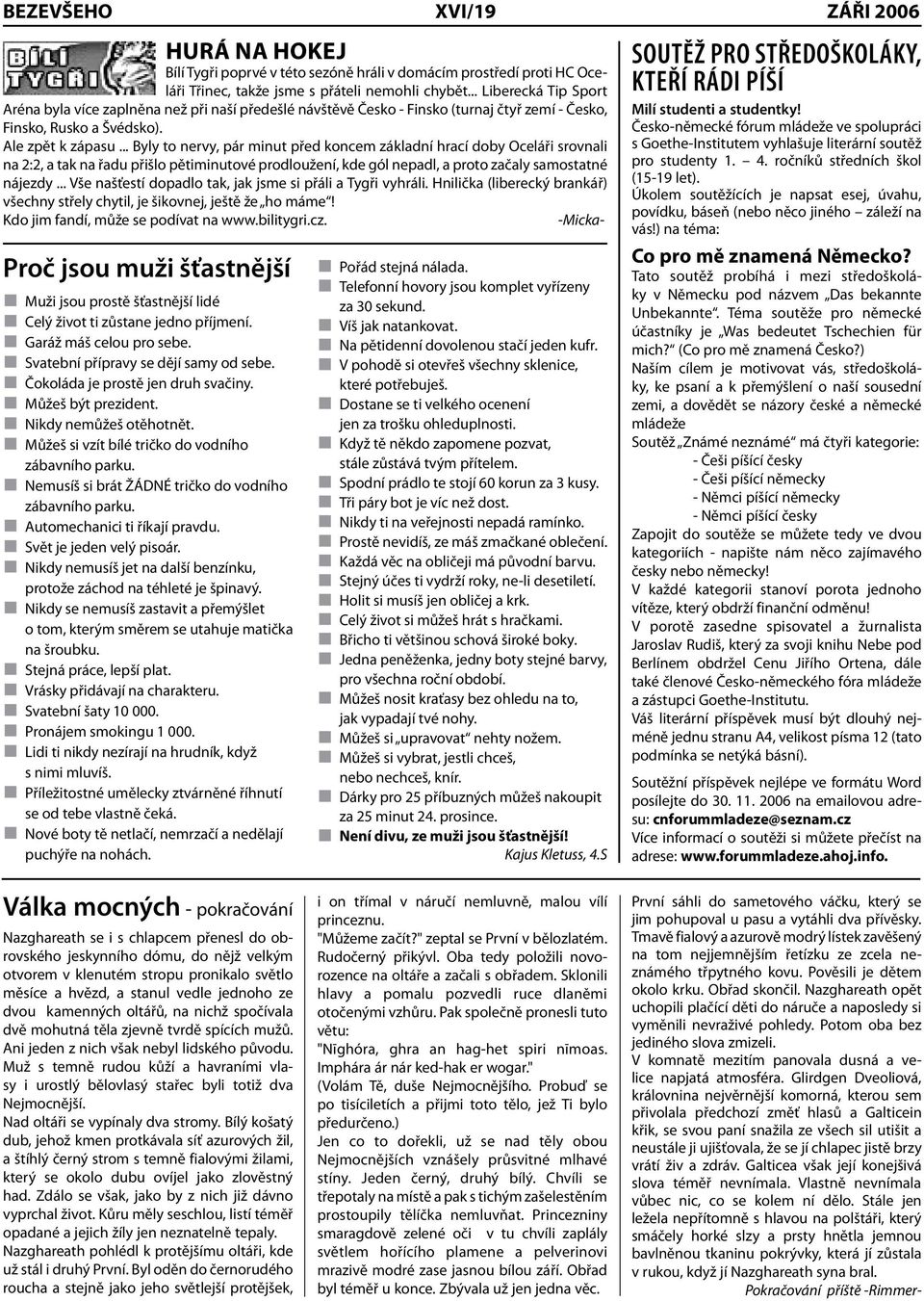 .. Byly to nervy, pár minut před koncem základní hrací doby Oceláři srovnali na 2:2, a tak na řadu přišlo pětiminutové prodloužení, kde gól nepadl, a proto začaly samostatné nájezdy.
