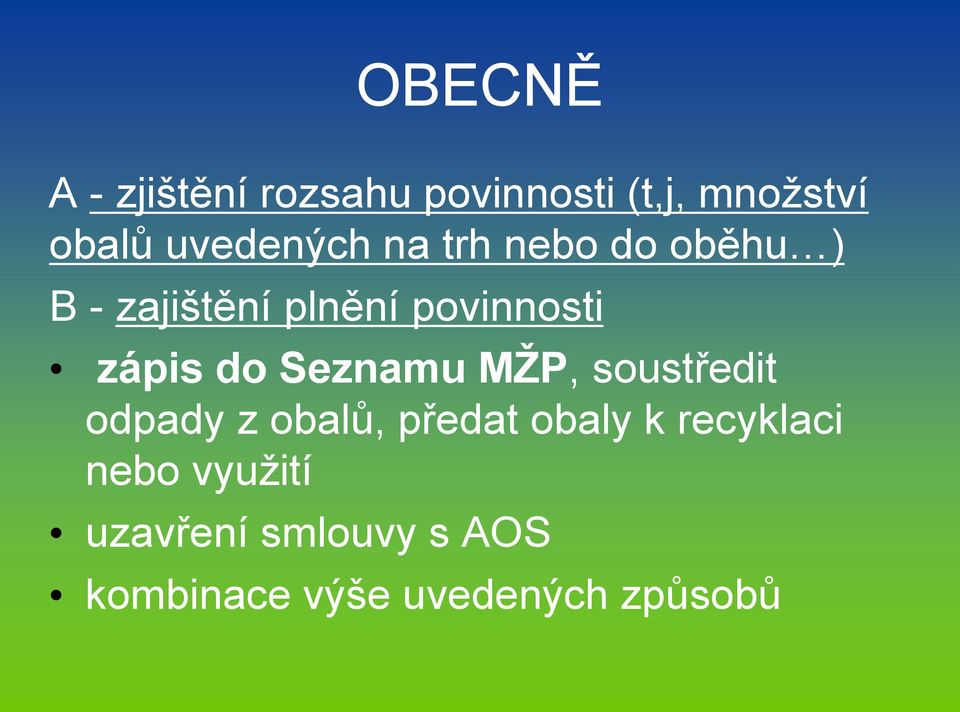 zápis do Seznamu MŽP, soustředit odpady z obalů, předat obaly k