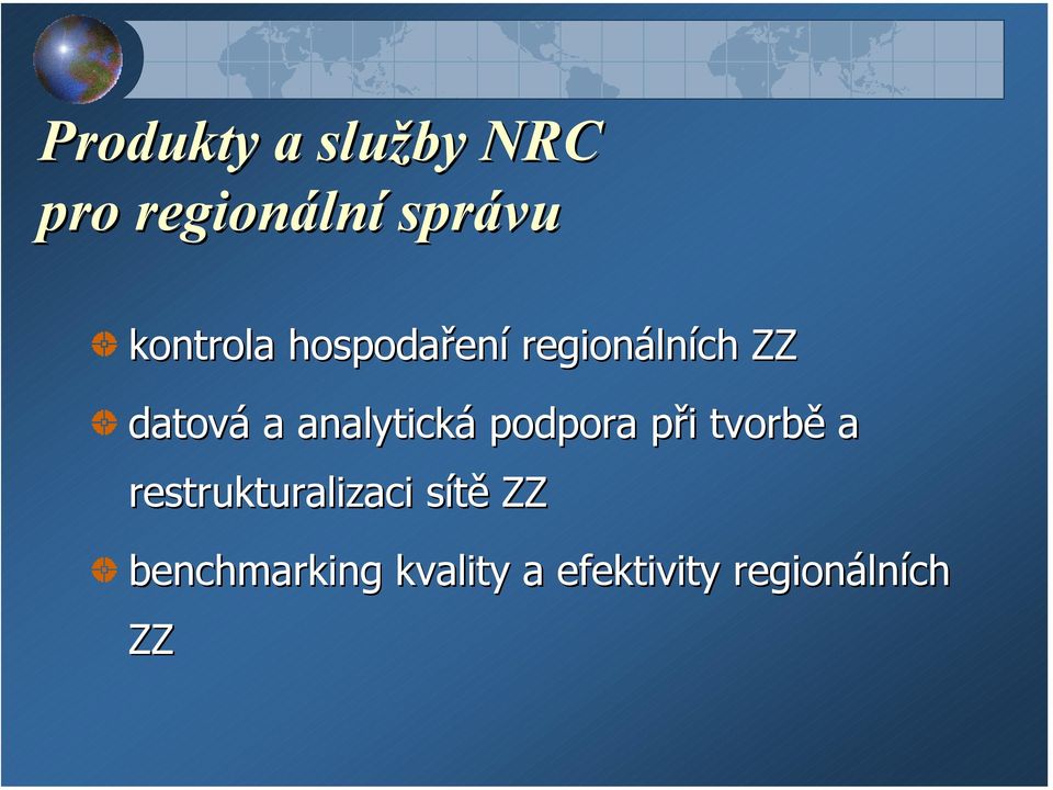 analytická podpora při tvorbě a restrukturalizaci